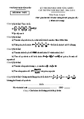 Đề thi chọn học sinh năng khiếu cấp trường năm học 2015 2016. lần 1 môn Toán - Lớp 6